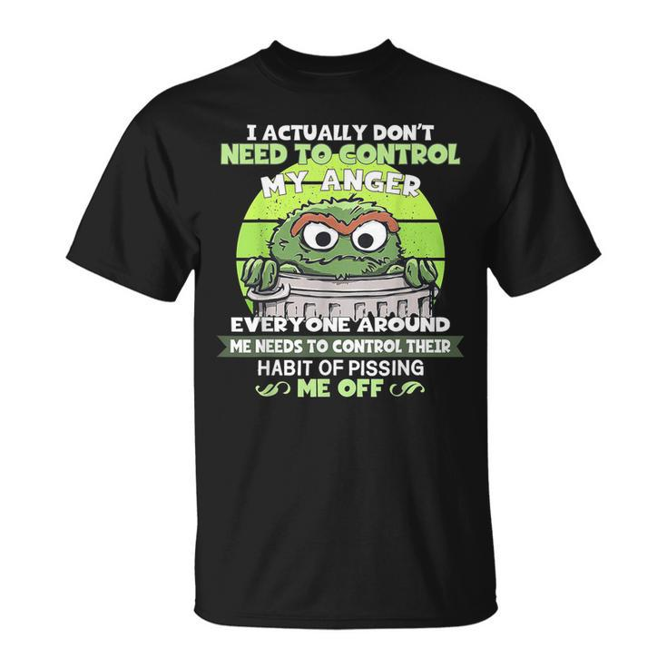 I Actually Dont Need To Control My Anger  Unisex T-Shirt