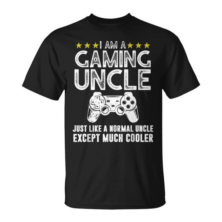 I Am A Gaming Uncle  Funny Video Gamer Gift Video Game Gift For Mens Unisex T-Shirt