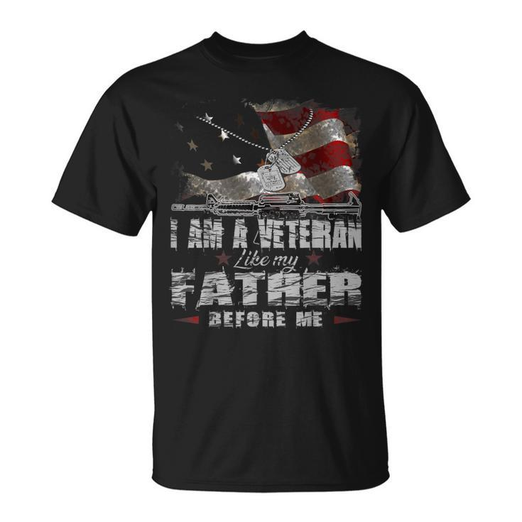 I Am A Veteran Like My Father Before Me Flag Usa Unisex T-Shirt