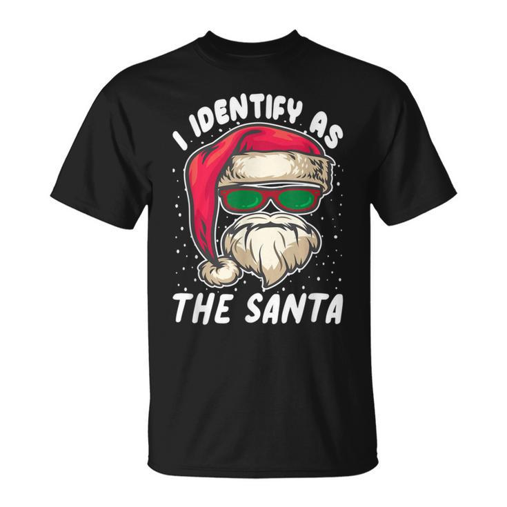 I Identify As Santa Funny Christmas Pajamas For Dad X Mas Unisex T-Shirt