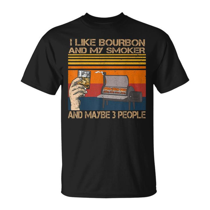 I Like Bourbon And My Smoker And Maybe 3 People Distressed Unisex T-Shirt