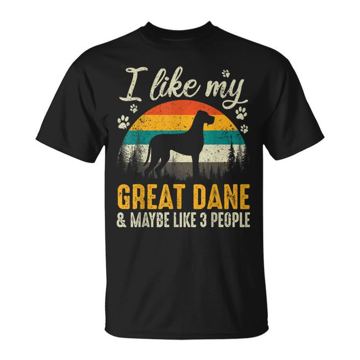 I Like My Great Dane And Maybe Like 3 People Dog Lover Gift Unisex T-Shirt