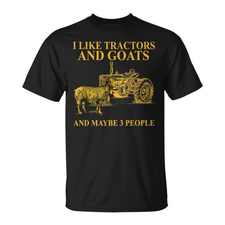 I Like Tractors And Goats And Maybe 3 People For Farmer Unisex T-Shirt