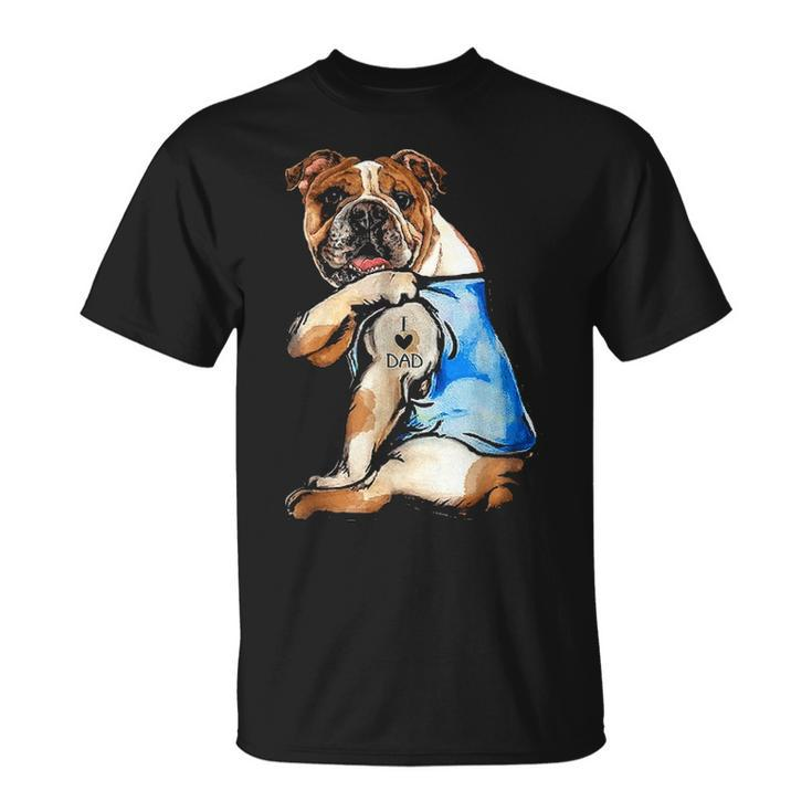 I Love Dad Tattoo English Bulldog Dog Dad Tattooed Gift Unisex T-Shirt