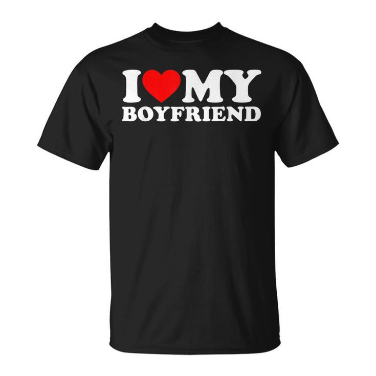 I Love My Boyfriend  I Heart My Boyfriend  Gf  Unisex T-Shirt