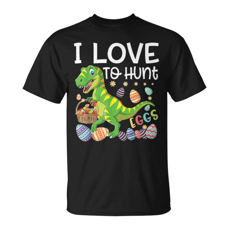 I Love To Hunt Eggs T Rex Dinosaur Funny Easter Egg Day Gift Unisex T-Shirt