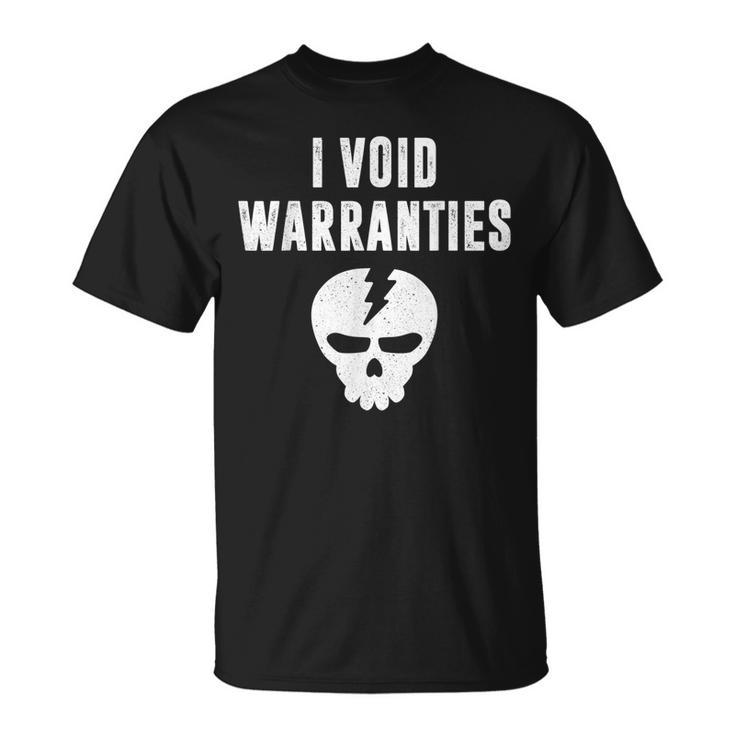 I Void Warranties Funny Mechanic Fix Gift For Mens Unisex T-Shirt
