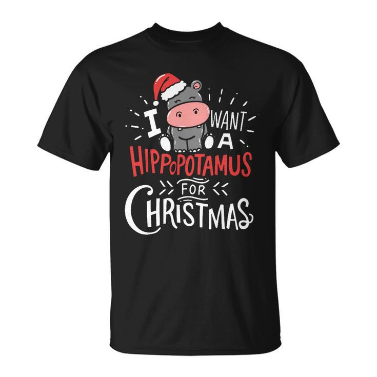 I Want A Hippopotamus For Christmas Funny Cute Unisex T-Shirt