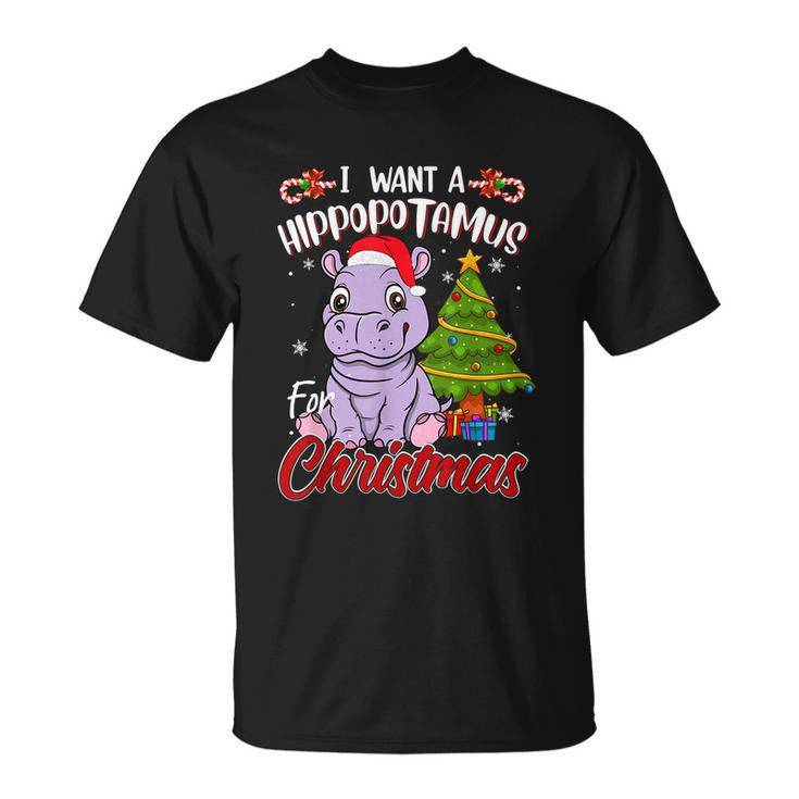 I Want A Hippopotamus For Christmas Funny Hippo Pajamas Xmas Gift Unisex T-Shirt
