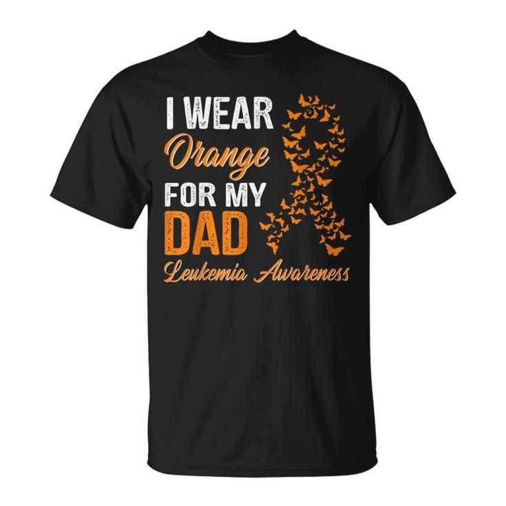 I Wear Orange For My Dad Leukemia Awareness Ribbon Unisex T-Shirt
