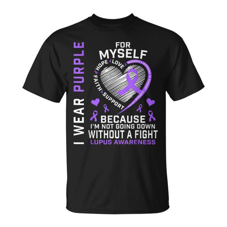 I Wear Purple For Myself Lupus Awareness Warriors Fighters  Unisex T-Shirt