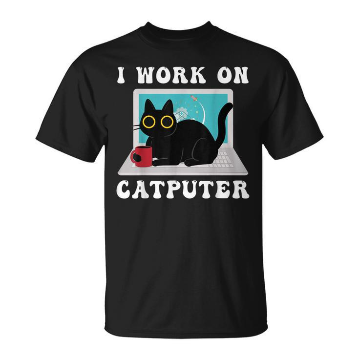 I Work On Computer Funny Cat Lover Quotes Black Cats Lovers  Unisex T-Shirt