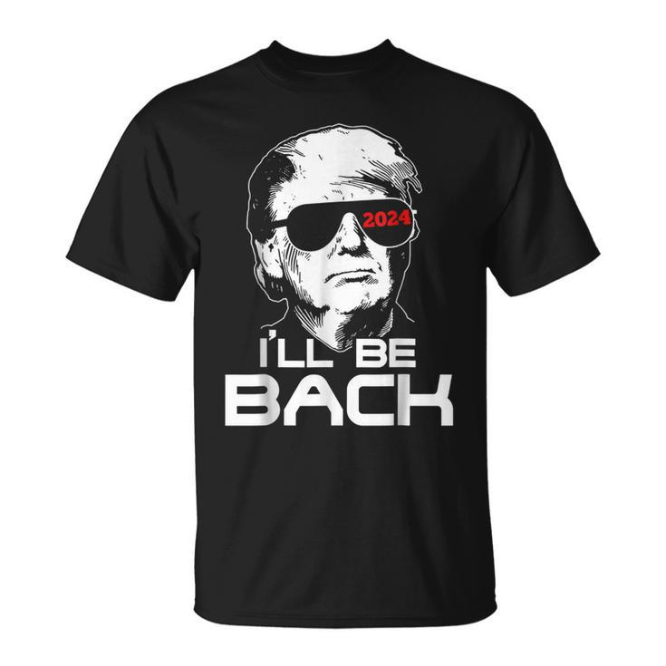Ill Be Back Trump 2024  Unisex T-Shirt