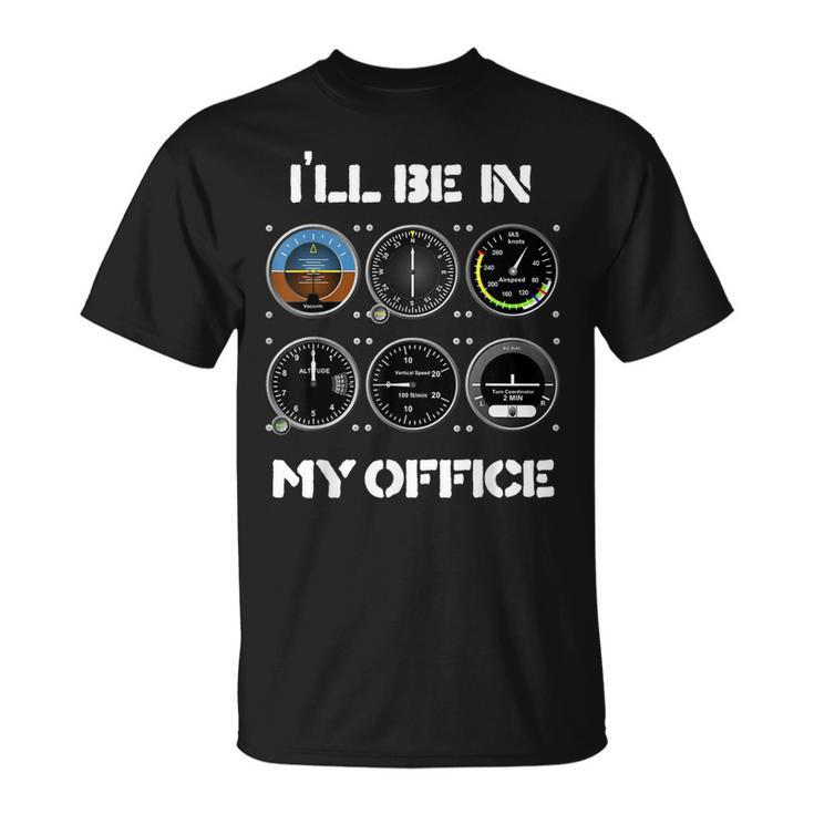 Ill Be In My Office Airplane Pilot Funny Pilots Christmas Unisex T-Shirt