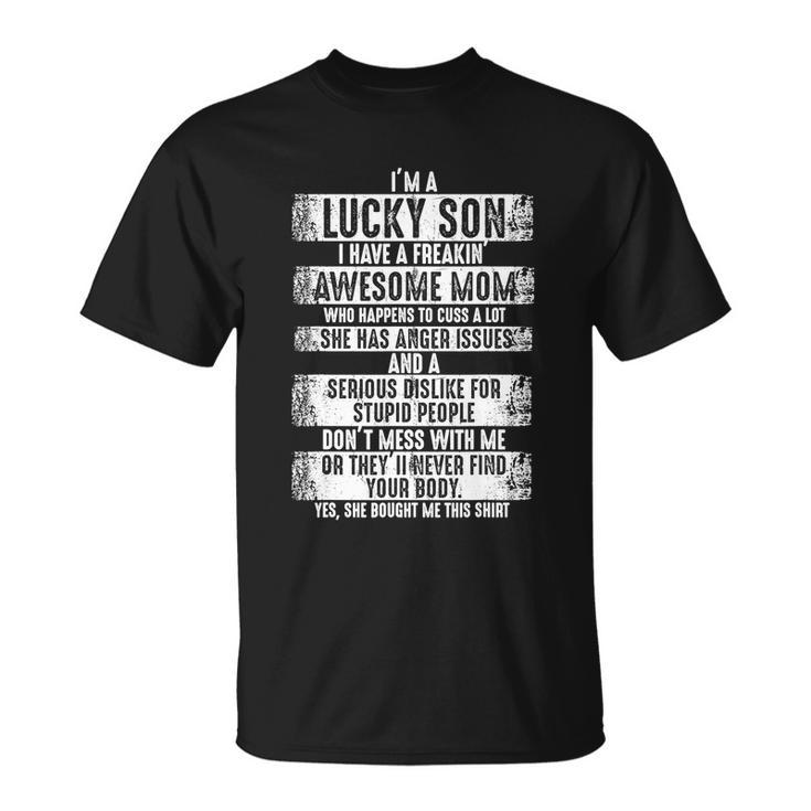 Im A Lucky Son Because I Have A Freaking Awesome Mom Shirt Tshirt Unisex T-Shirt