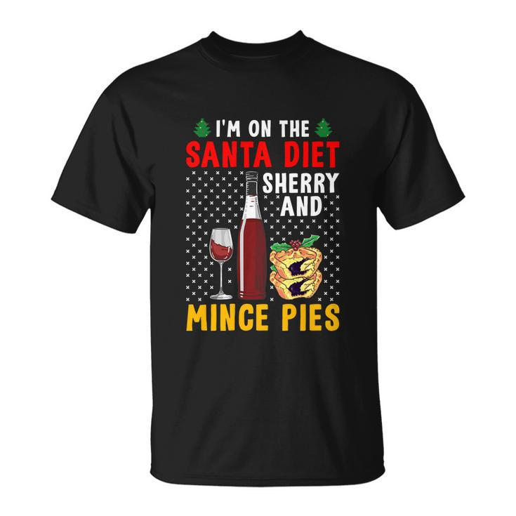 Im On The Santa Diet Sherry And Mince Pies Unisex T-Shirt