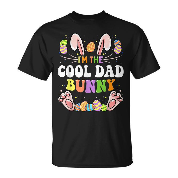 Im The Cool Dad Bunny Matching Family Easter Party Gift For Mens Unisex T-Shirt
