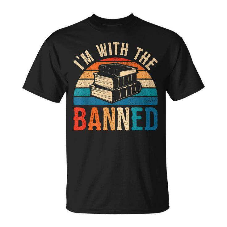 Im With The Banned Books  I Read Banned Books Lovers  Unisex T-Shirt