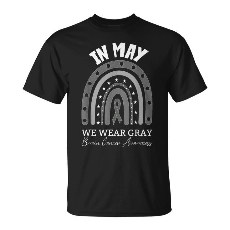 In May We Wear Gray Brain Cancer Awareness  Unisex T-Shirt