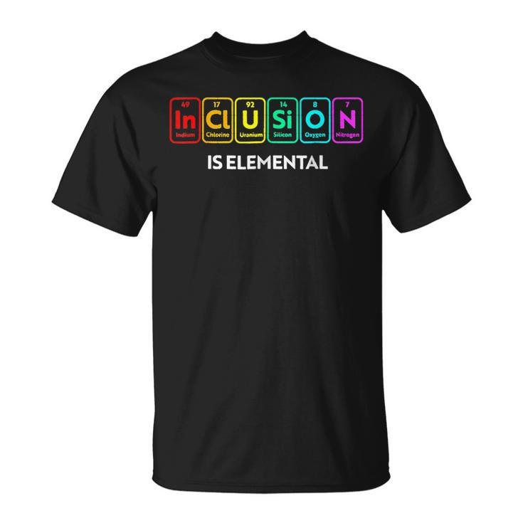 Inclusion Is Elemental Funny Chemical Lgbt Gay Pride Month  Unisex T-Shirt