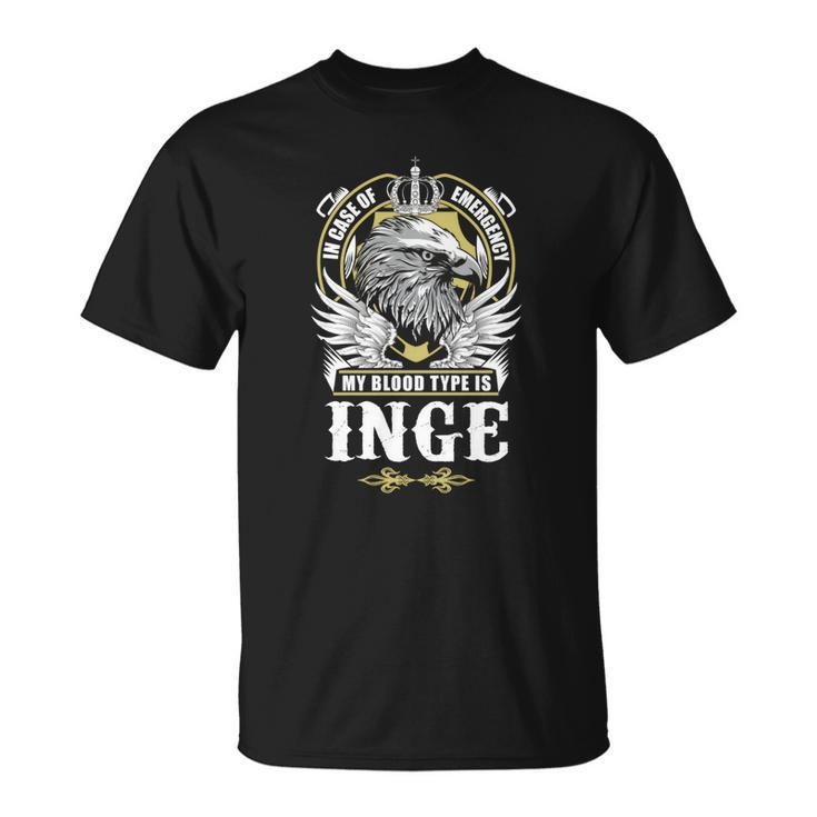 Inge Name T  - In Case Of Emergency My Blood  Unisex T-Shirt