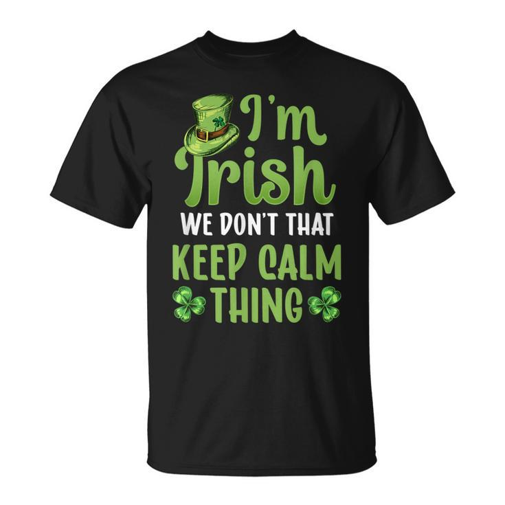 Im Irish We Dont Do That Keep Calm Thing Ireland Gaelic T-Shirt
