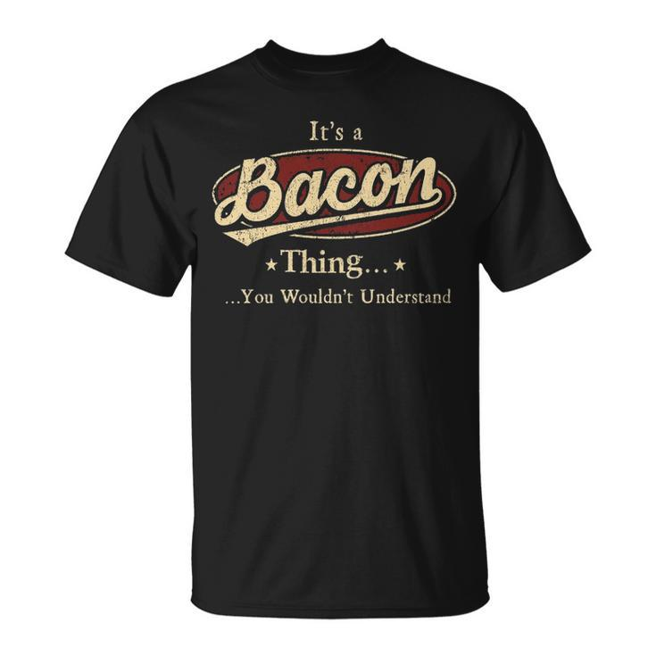 Its A Bacon Thing You Wouldnt Understand  Personalized Name Gifts   With Name Printed Bacon Unisex T-Shirt