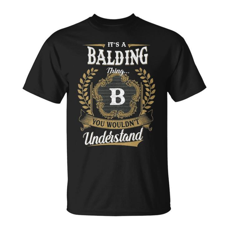 Its A Balding Thing You Wouldnt Understand Shirt Balding Family Crest Coat Of Arm Unisex T-Shirt