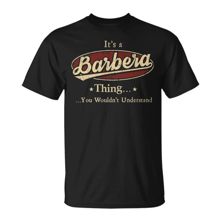 Its A Barbera Thing You Wouldnt Understand Shirt Personalized Name Gifts   With Name Printed Barbera Unisex T-Shirt