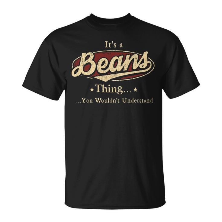 Its A Beans Thing You Wouldnt Understand  Personalized Name Gifts   With Name Printed Beans Unisex T-Shirt
