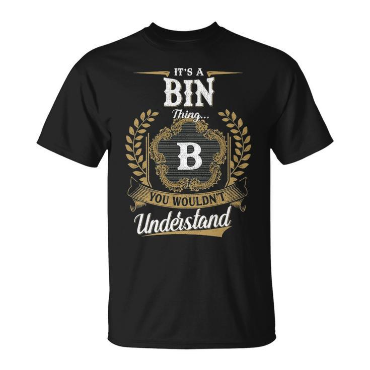 Its A Bin Thing You Wouldnt Understand Shirt Bin Family Crest Coat Of Arm Unisex T-Shirt