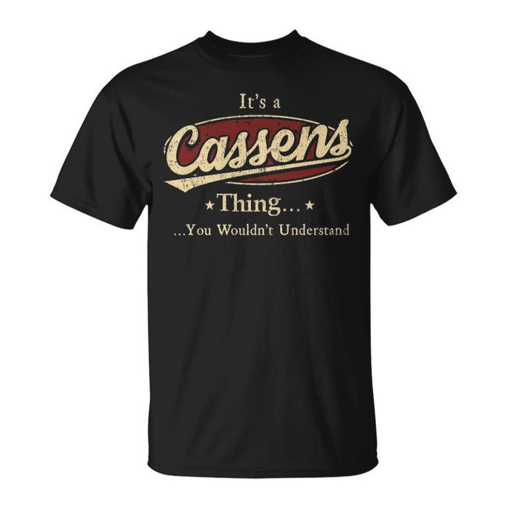 Its A Cassens Thing You Wouldnt Understand Shirt Personalized Name Gifts   With Name Printed Cassens Unisex T-Shirt