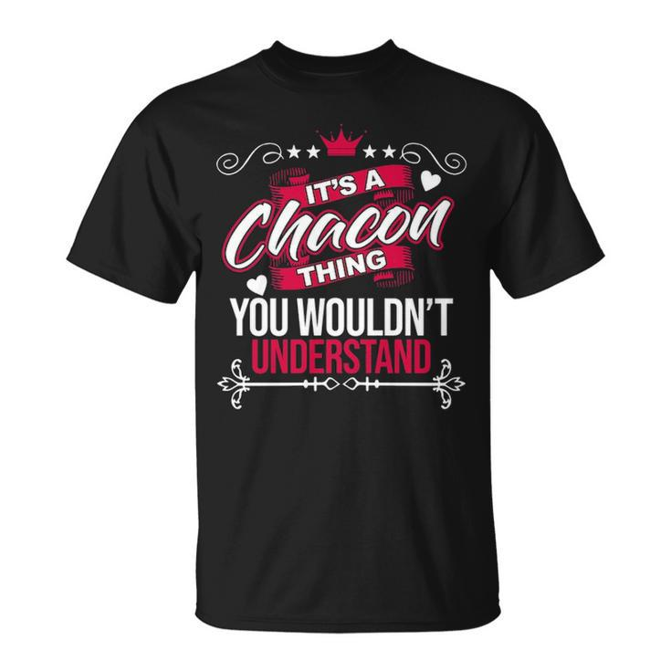 Its A Chacon Thing You Wouldnt Understand Sweat Unisex T-Shirt