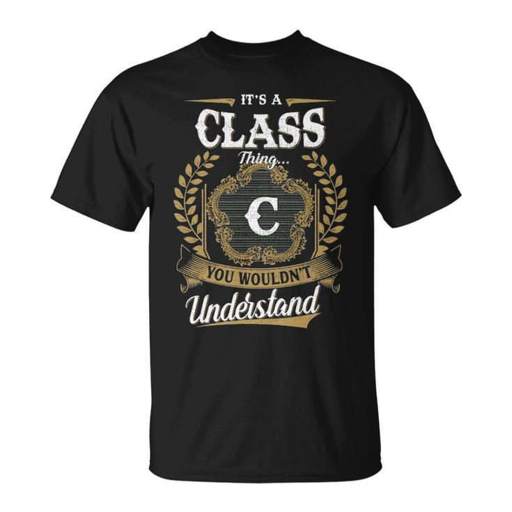Its A Class Thing You Wouldnt Understand Shirt Class Family Crest Coat Of Arm Unisex T-Shirt