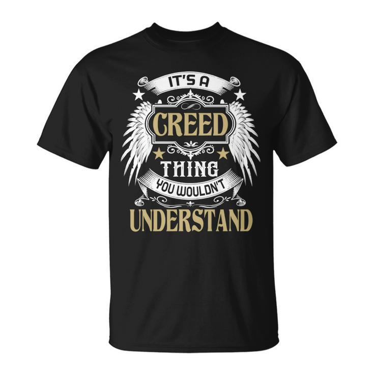 Its A Creed Thing You Wouldnt Understand Name  Unisex T-Shirt