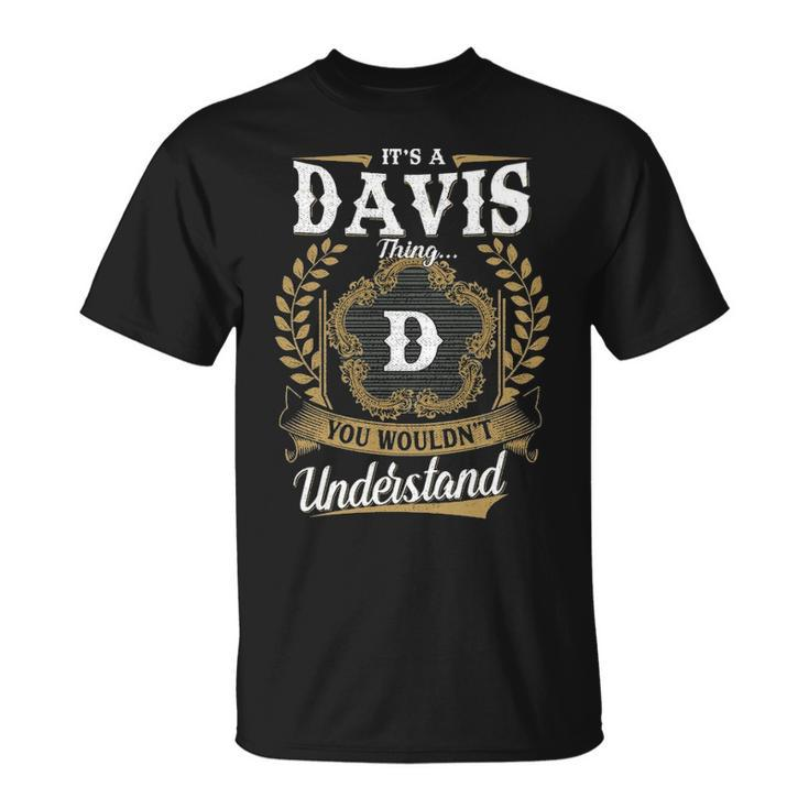 Its A Davis Thing You Wouldnt Understand  Personalized Last Name  Davis Family Crest Coat Of Arm Unisex T-Shirt