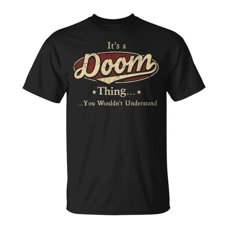 Its A Doom Thing You Wouldnt Understand  Personalized Name Gifts   With Name Printed Doom Unisex T-Shirt