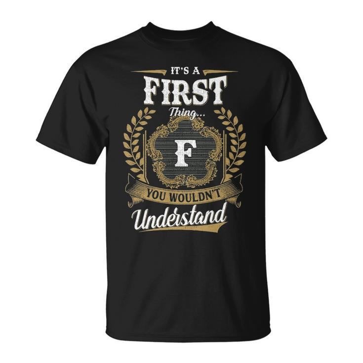 Its A First Thing You Wouldnt Understand Shirt First Family Crest Coat Of Arm Unisex T-Shirt