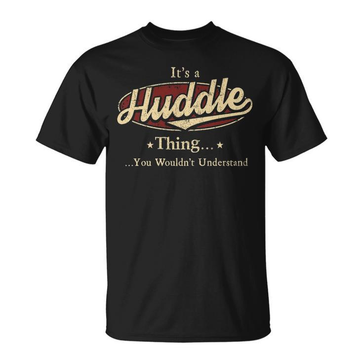 Its A Huddle Thing You Wouldnt Understand Shirt Personalized Name Gifts   With Name Printed Huddle Unisex T-Shirt