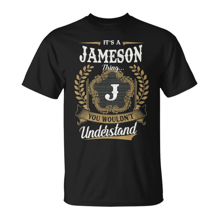 Its A Jameson Thing You Wouldnt Understand  Personalized Last Name  Jameson Family Crest Coat Of Arm Unisex T-Shirt