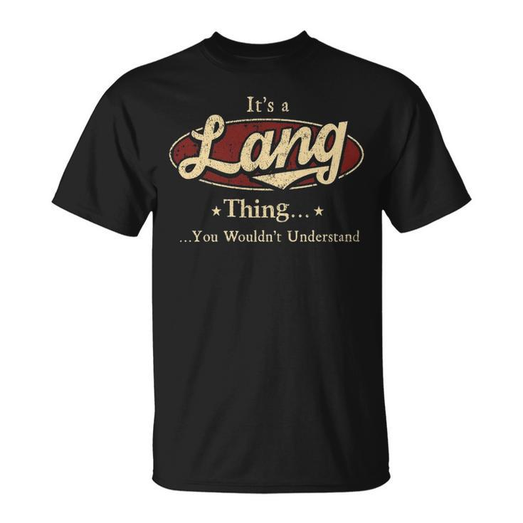 Its A Lang Thing You Wouldnt Understand  Personalized Name Gifts   With Name Printed Lang Unisex T-Shirt