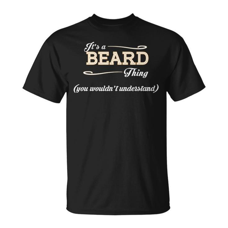 Its A Beard Thing You Wouldnt Understand Shirt Beard Shirt For Beard T-shirt