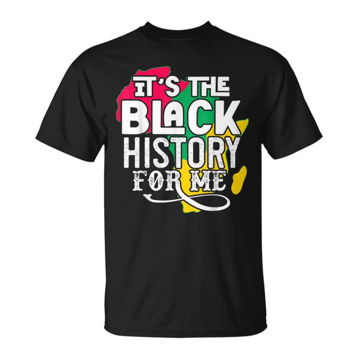 Its Black History For Me African Pride Bhm V2 T-Shirt