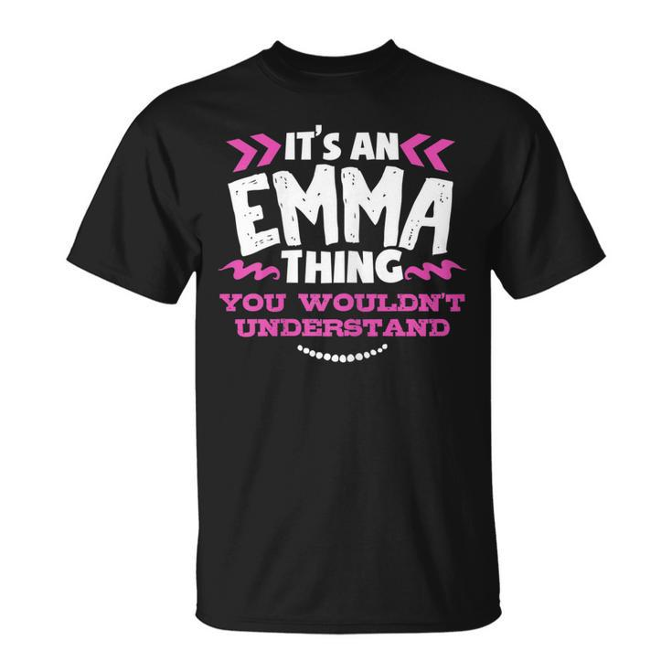 Its An Emma Thing You Wouldnt Understand Custom T-Shirt