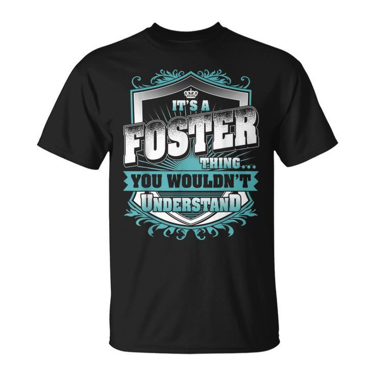 Its A Foster Thing You Wouldnt Understand Classic T-Shirt