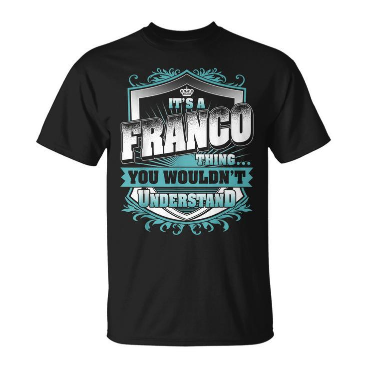 Its A Franco Thing You Wouldnt Understand Classic T-Shirt