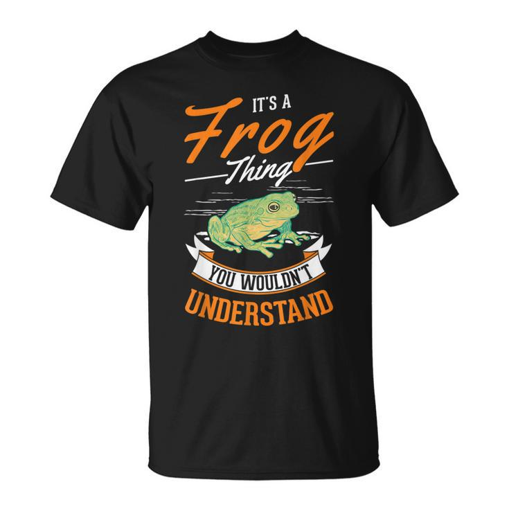 Its A Frog Thing You Wouldnt Understand Frog T-Shirt