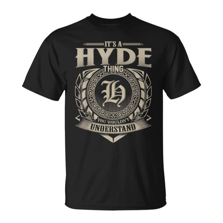 Its A Hyde Thing You Wouldnt Understand Name Vintage T-Shirt