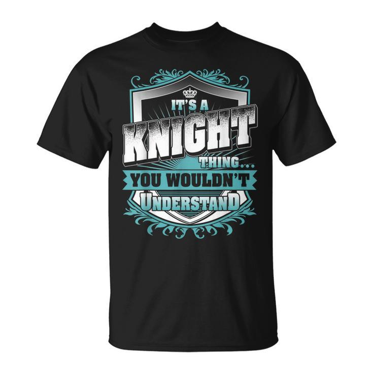 Its A Knight Thing You Wouldnt Understand Classic T-Shirt