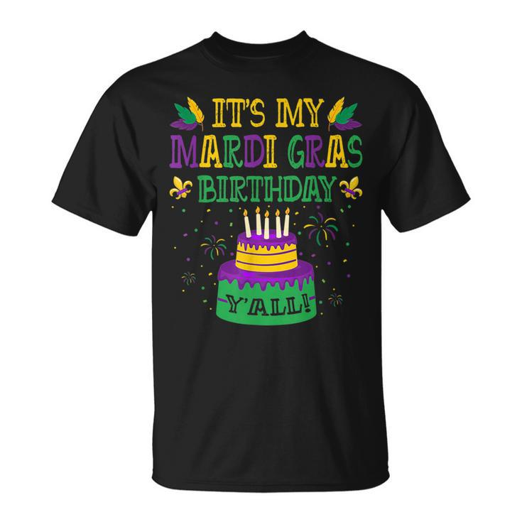 Its My Mardi Gras Birthday Yall Mardi Gras Carnival T-Shirt